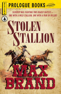 stolen stallion 1st edition max brand 144054980x, 9781440549809