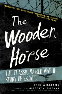 the wooden horse the classic world war ii story of escape  eric williams 1628736690, 1629140325,
