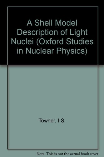 a shell model description of light nuclei 1st edition towner, ian s 0198515081, 9780198515081