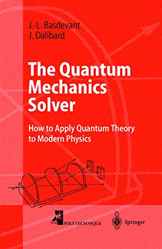 the quantum mechanics solver how to apply quantum theory to modern physics 1st edition jean louis basdevant,