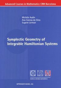 symplectic geometry of integrable hamiltonian systems 1st edition michèle audin, ana cannas da silva, eugene