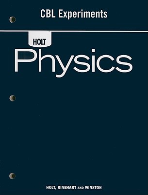 cbl experiments holt physics 6th edition holt, rinehart, winston 0030368316, 9780030368318