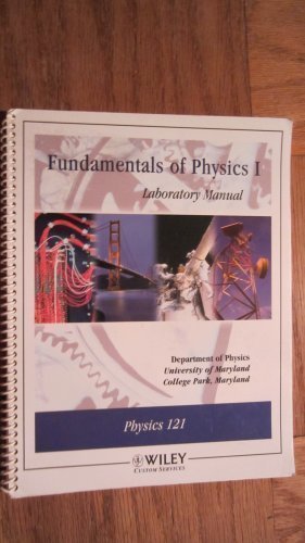 fundamentals of physics i laboratory manual physics 121 1st edition wellstood 0471206857, 9780471206859
