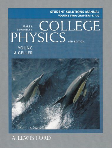 student solutions manual college physics volume 2 8th edition hugh d. young, geller, robert, ford, lewis,