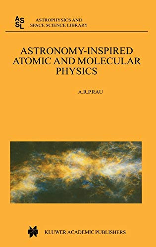 astronomy inspired atomic and molecular physics 2002 edition a.r. rau 1402004672, 9781402004674