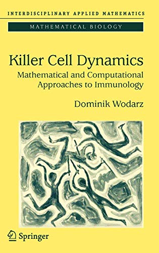 killer cell dynamics mathematical and computational approaches to immunology 1st edition dominik wodarz