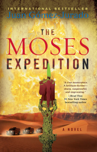 the moses expedition a  novel 1st edition j.g. jurado 141659065x, 1439100691, 9781416590651, 9781439100691