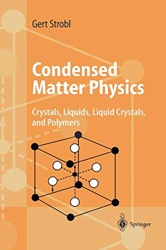 condensed matter physics crystals liquids liquid crystals and polymers 1st edition gert r. strobl 3540003533,