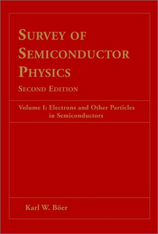 survey of semiconductor physics electrons and other particles in semiconductors volume 1 1st edition karl w.