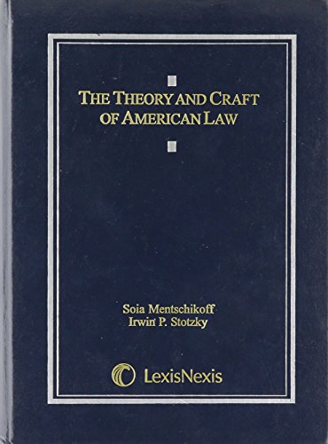 the theory and craft of american law 1981 soia mentschikoff , irwin stotzky 0820562807, 9780820562803