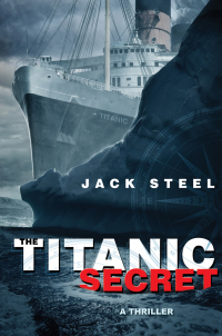 the titanic secret  jack steel 1501100939, 1451679246, 9781501100932, 9781451679243