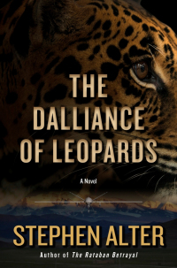the dalliance of leopards a novel  stephen alter 1628726512, 1628726539, 9781628726510, 9781628726534
