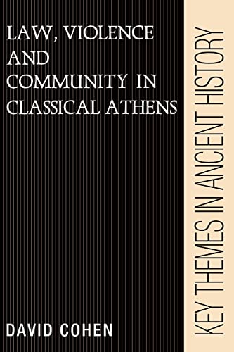 Law  Violence And Community In Classical Athens