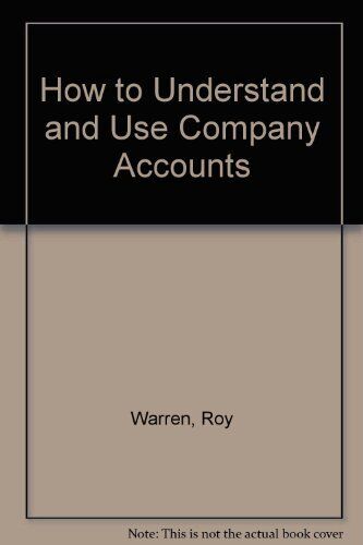 how to understand and use company accounts 1st edition roy warren 9780091458911, 0091746000