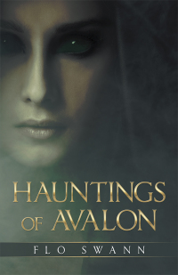 hauntings of avalon 1st edition flo swann 1532070365, 1532070357, 9781532070365, 9781532070358