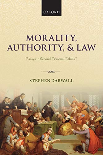morality authority and law essays in second personal ethics i 1st edition stephen darwall 0199662592,