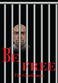 be free 1st edition the gentleman 1420832417, 1463486138, 9781420832419, 9781463486136