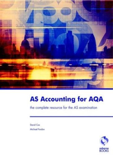 as accounting for aqa the complete resources for the as examination 1st edition david cox, michael fardon
