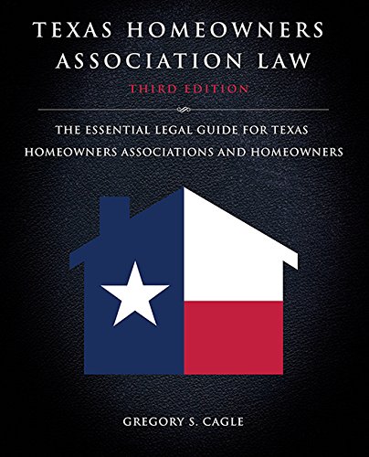 texas homeowners association law the essential legal guide for texas homeowners associations and homeowners