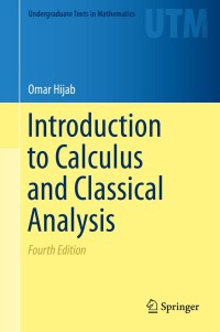 introduction to calculus and classical analysis 4th edition omar hijab 3319283995, 9783319283999