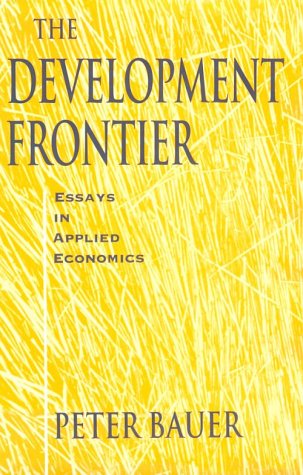 the development frontier essays in applied economics 1st edition p. t. bauer 0674200330, 9780674200333