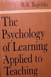 the psychology of learning applied to teaching 1st edition bergen richard bugelski 0672607859, 9780672607851