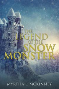 the legend of the snow monster  myrtha l. mckinney 1504973682, 1504973674, 9781504973687, 9781504973670