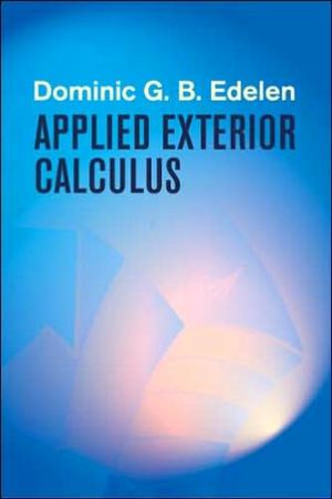 applied exterior calculus 1st edition dominic g.b. edelen 0486438716, 9780486438719