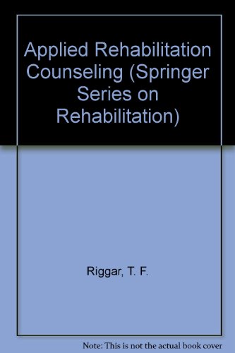 applied rehabilitation counseling 1st edition riggar, t. f. 0826153712, 9780826153715