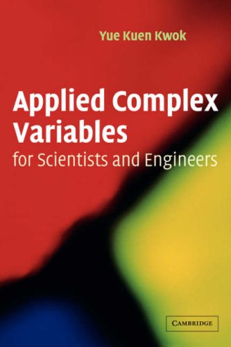 applied complex variables for scientists and engineers 1st edition yue kuen kwok 0521004624, 9780521004626