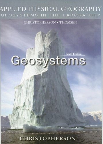applied physical geography geosystems in the laboratory geosystems 6th edition robert w. christopherson