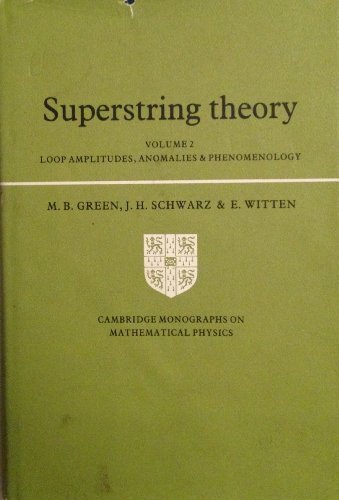 superstring theory loop amplitudes anomalies and phenomenology volume 2 1st edition michael b. green, john h.