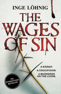 the wages of sin a kidnap a crucifixion a murderer on the loose  inge löhnig 1499861737, 9781499861730