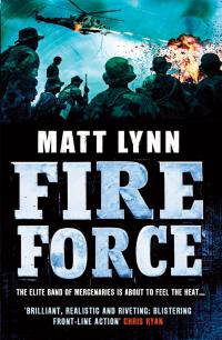 fire force 1st edition matt lynn 0755357574, 0755376048, 9780755357574, 9780755376049