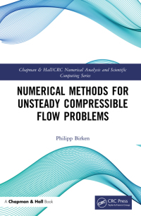 numerical methods for unsteady compressible flow problems 1st edition philipp birken 036745775x,