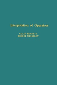 interpolation of operators 1st edition colin bennett , robert c. sharpley 0120887304, 9780120887309