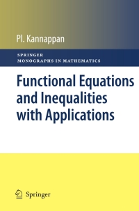 functional equations and inequalities with applications 1st edition palaniappan kannappan 0387894918,