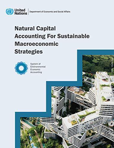 natural capital accounting for sustainable macroeconomic strategies 1st edition united nations 9789212591551,