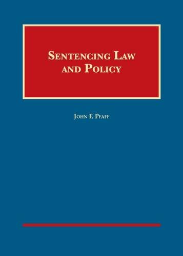 sentencing law and policy 1st edition john pfaff 1609302966, 9781609302962