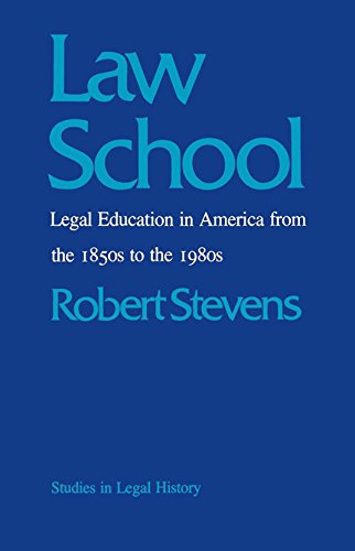 law school  legal education in america from the 1850s to the 1980s 1st edition robert stevens 0807841757,