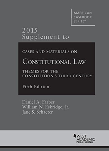 cases and materials on constitutional law 5th 2015 supplement 2015 edition daniel farber , william eskridge