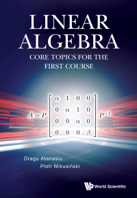 Linear Algebra Core Topics For The First Course
