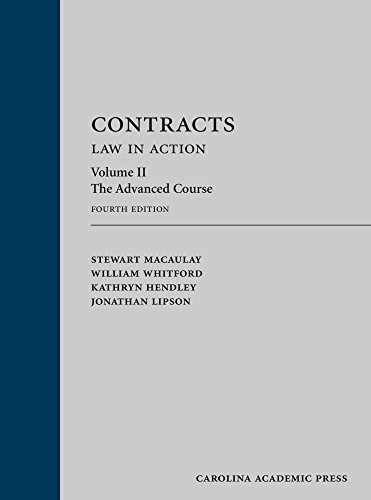 contracts  law in action  the advanced course volume 2 4th edition stewart macaulay , william whitford ,