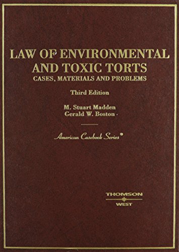 law of environmental and toxic torts cases materials and problems 3rd edition m. madden 0314156070,