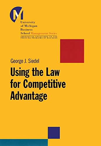 using the law for competitive advantage 1st edition george j.siedel 0787956236, 9780787956233