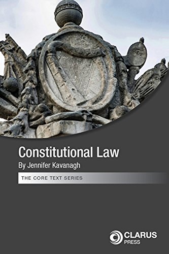 constitutional law in ireland 1st edition jennifer kavanagh 1911611062, 9781911611066