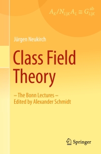 class field theory the bonn lectures 1st edition jürgen neukirch 364235436x, 3642354378, 9783642354366,