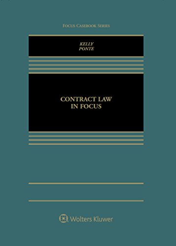 contract law in focus  michael b. kelly, lucille m. ponte 9781454878506