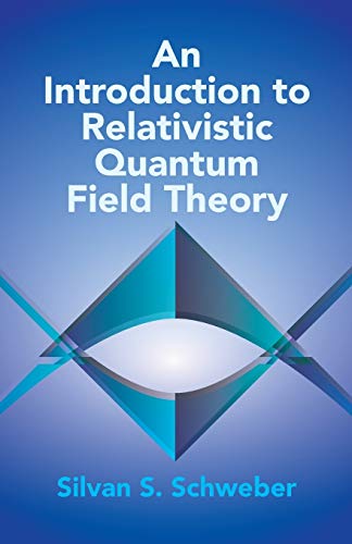 an introduction to relativistic quantum field theory 1st edition silvan s. schweber 0486442284, 9780486442280