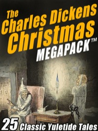 the charles dickens christmas megapack 25 classic yuletide tales  charles dickens 1479404705, 9781479404704